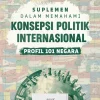 Suplemen dalam Memahami Konsepsi Politik Internasional (Profil Negara)