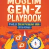 Muslim Gen-Z Playbook - Panduan Sistem Pergaulan Islam Untuk Remaja