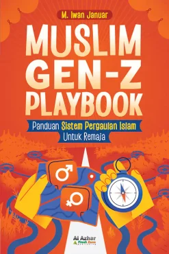 Muslim Gen-Z Playbook - Panduan Sistem Pergaulan Islam Untuk Remaja