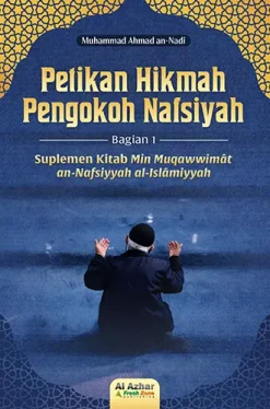 Petikan Hikmah Pengokoh Nafsiyyah (Bagian 1)